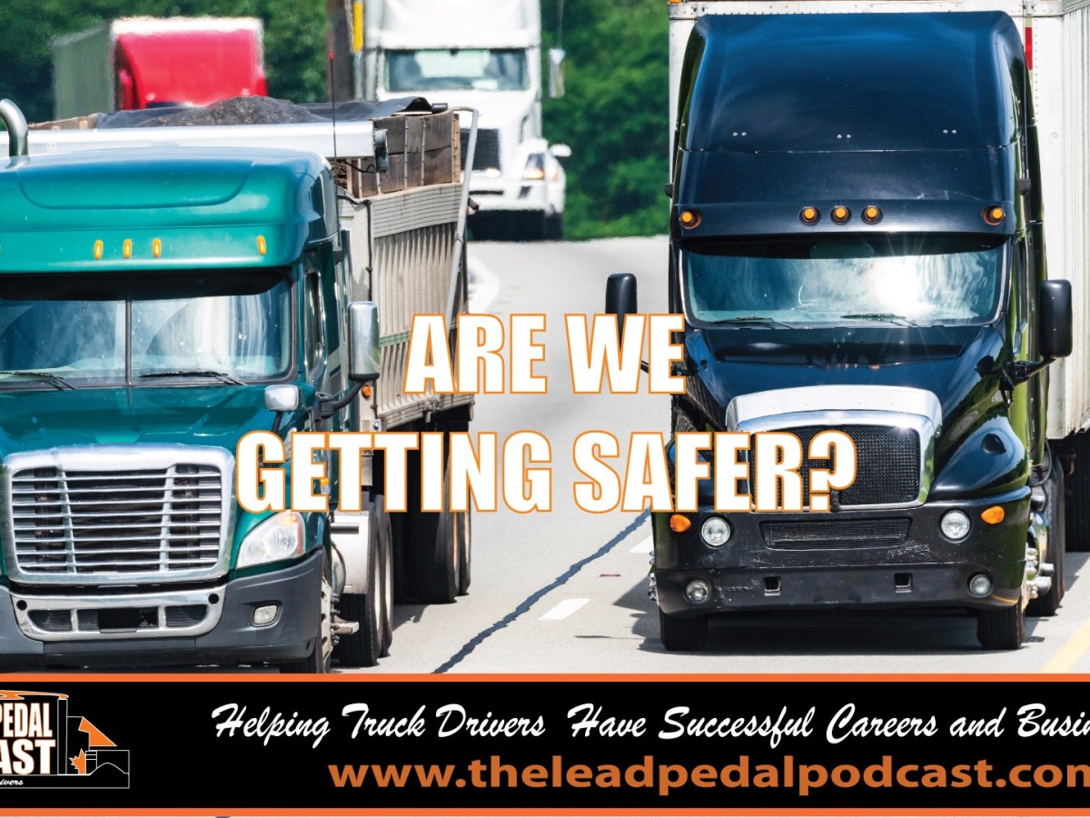 Safety, Detention Time, and Cell Phone Forensics: Important Topics for Truck Drivers: Lead Pedal&nbsp;Podcast
